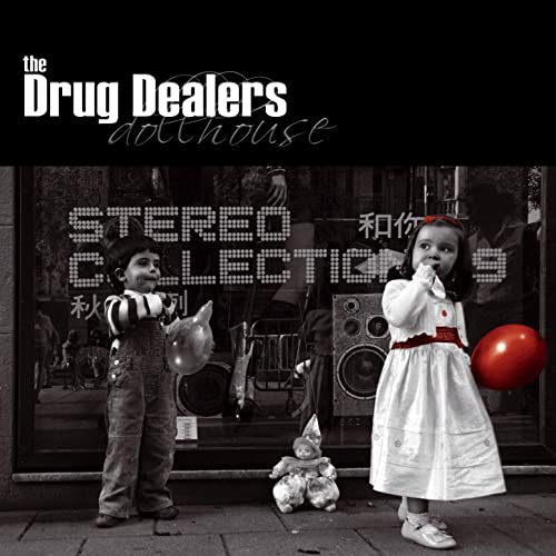 The Drug Dealers - Dollhouse