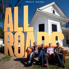 Track Dogs - Allroads (Gettin Wiser)