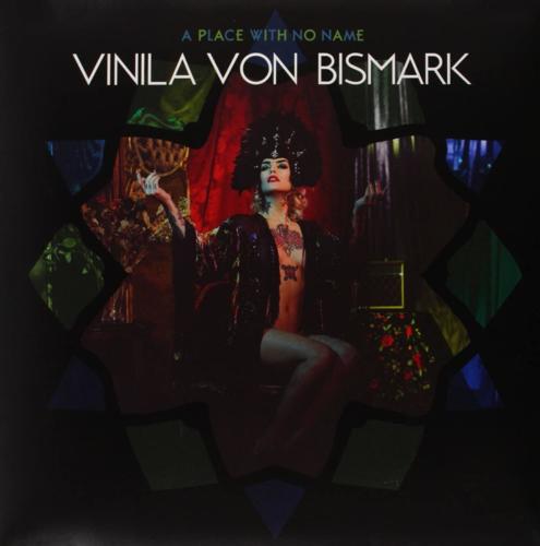 Vinila Von Bismarkt - A placer with no name